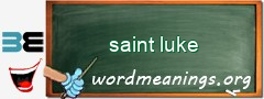 WordMeaning blackboard for saint luke